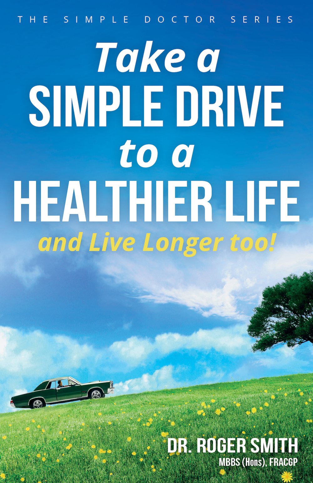 Simple Drive to a Healthier Life book